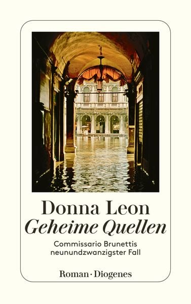 Geheime Quellen, Taschenbuch von Donna Leon, Diogenes Verlag AG