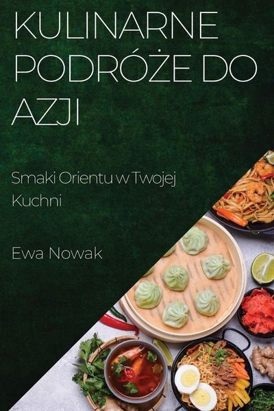 Produktbild: Kulinarne Podr&oacute;&iquest;e do Azji
