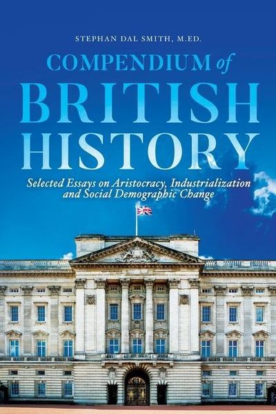 Produktbild: Compendium of British History: Selected Essays on Aristocracy, Industrialization, and Social Demographic Change