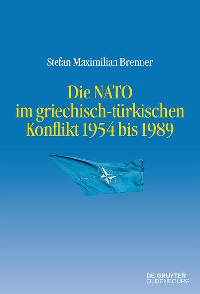 Produktbild: Die NATO im griechisch-t&uuml;rkischen Konflikt 1954 bis 1989