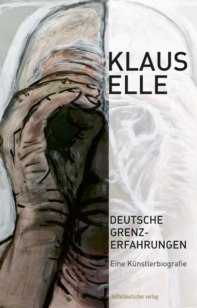 Deutsche Grenzerfahrungen, Taschenbuch von Klaus Elle, Mitteldeutscher verlag, 9783963119040