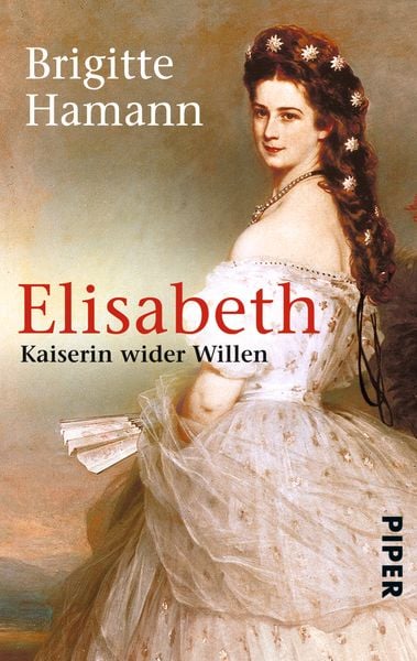 Elisabeth, Taschenbuch von Brigitte Hamann, Piper Taschenbuch, 9783492301800