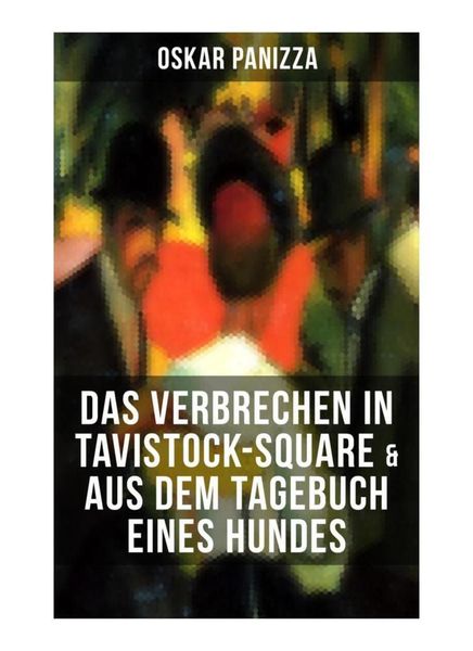 Produktbild: Das Verbrechen in Tavistock-Square & Aus dem Tagebuch eines Hundes