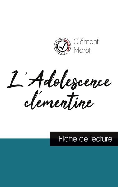 Produktbild: L'Adolescence cl&eacute;mentine de Cl&eacute;ment Marot (fiche de lecture et analyse compl&egrave;te de l'oeuvre)