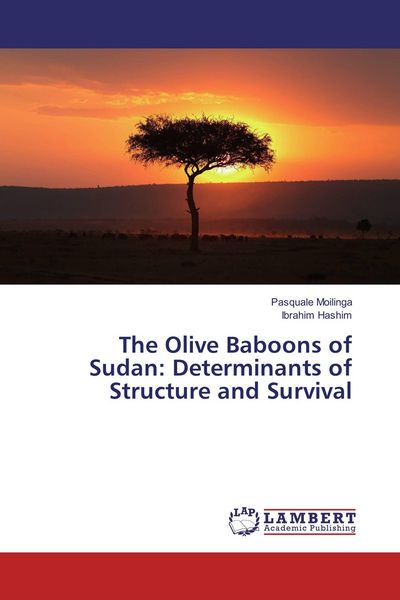 Produktbild: The Olive Baboons of Sudan: Determinants of Structure and Survival