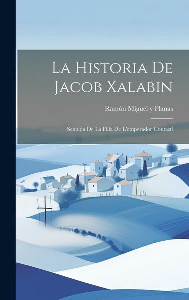 Produktbild: La Historia De Jacob Xalabin: Seguida De La Filla De L'emperador Contast&iacute;