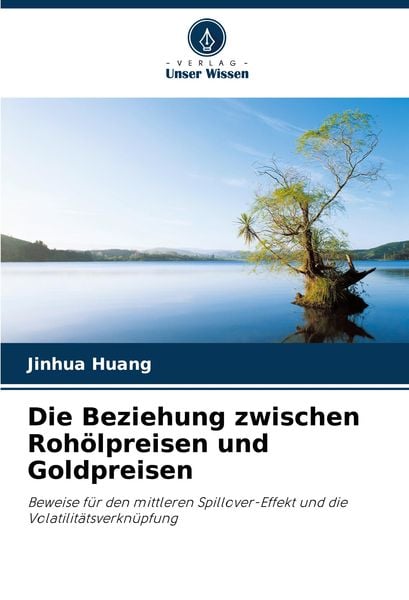 Die Beziehung zwischen Rohölpreisen und Goldpreisen Beweise für den mittleren Spillover-Effekt und die Volatilitätsverknüpfung