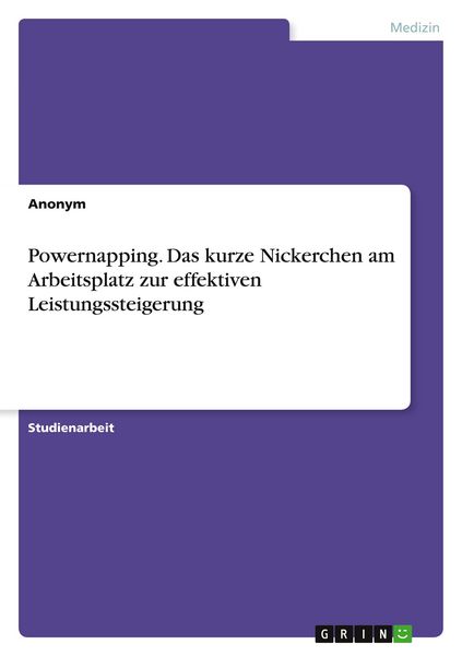 Produktbild: Powernapping. Das kurze Nickerchen am Arbeitsplatz zur effektiven Leistungssteigerung