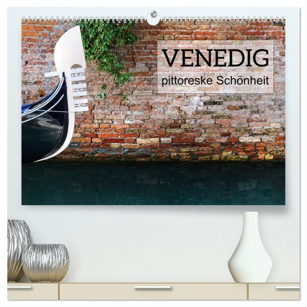 Venedig - pittoreske Schönheit (hochwertiger Premium Wandkalender 2026 DIN A2 quer), Kunstdruck in Hochglanz