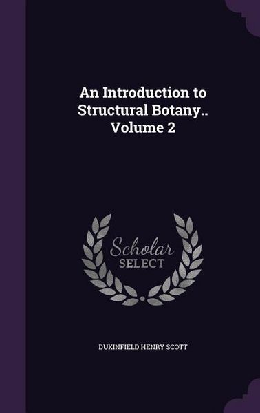 Produktbild: An Introduction to Structural Botany.. Volume 2