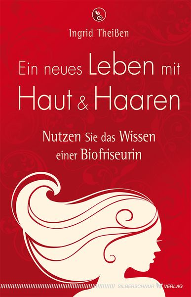 Ein neues Leben mit Haut und Haaren, Paperback von Ingrid Theissen, Silberschnur, 9783898454551
