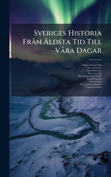 Produktbild: Sveriges Historia Fr&Atilde; n &Atilde;ldsta Tid Till V&Atilde; ra Dagar