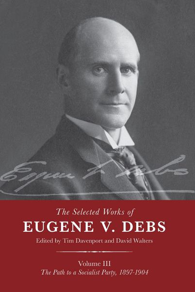 Produktbild: The Selected Works of Eugene V. Debs Vol. III