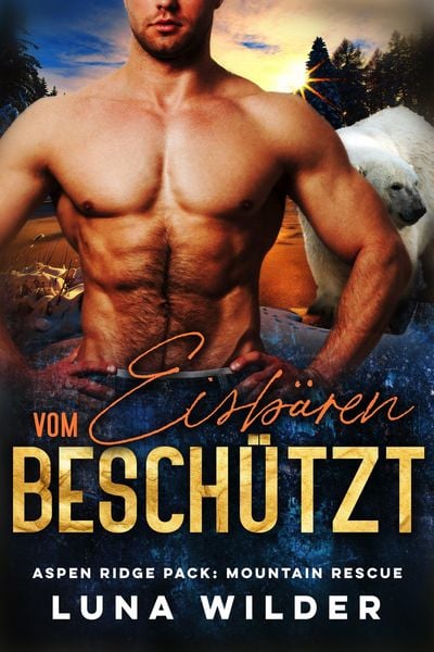 Produktbild: Vom Eisb&auml;ren Besch&uuml;tzt (Aspen Ridge Pack: Mountain Rescue, #4)