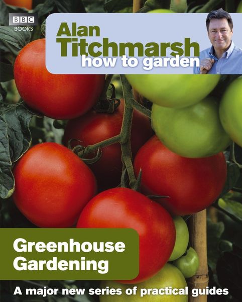 Produktbild: Alan Titchmarsh How to Garden: Greenhouse Gardening
