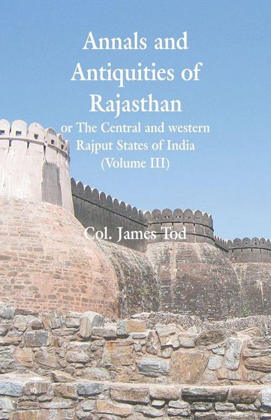 Produktbild: Annals and Antiquities of Rajasthan or The Central and western Rajput States of India