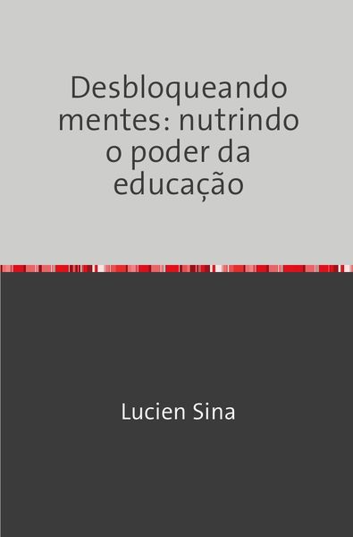 Produktbild: Desbloqueando mentes: nutrindo o poder da educa&ccedil;&atilde;o