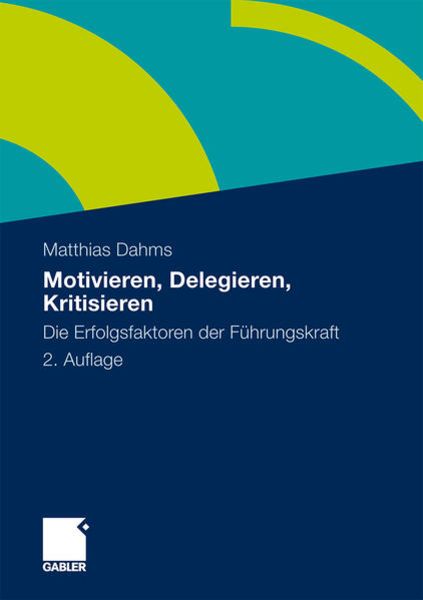Betriebswirtschaftlicher Verlag Gabler Motivieren - Delegieren - Kritisieren