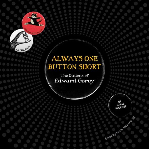 Produktbild: Always One Button Short: The Buttons of Edward Gorey