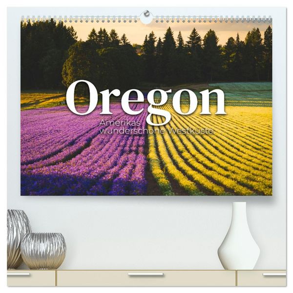 Oregon - Amerikas wunderschöne Westküste (hochwertiger Premium Wandkalender 2026 DIN A2 quer), Kunstdruck in Hochglanz