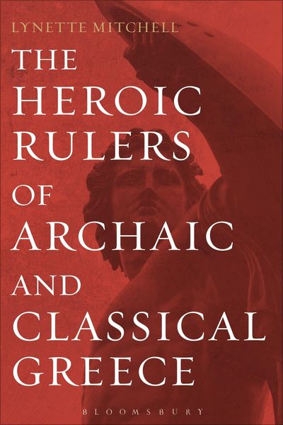 Produktbild: The Heroic Rulers of Archaic and Classical Greece