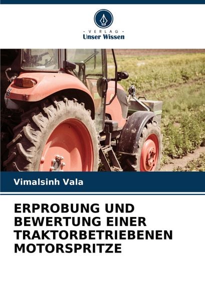 Produktbild: ERPROBUNG UND BEWERTUNG EINER TRAKTORBETRIEBENEN MOTORSPRITZE