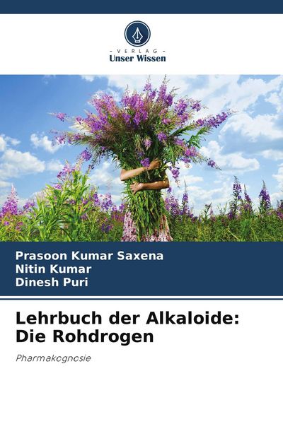 Produktbild: Lehrbuch der Alkaloide: Die Rohdrogen