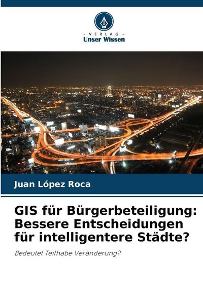 Produktbild: GIS f&uuml;r B&uuml;rgerbeteiligung: Bessere Entscheidungen f&uuml;r intelligentere St&auml;dte?