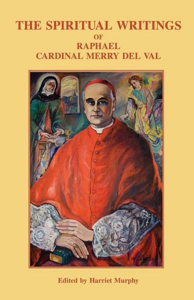 Produktbild: The Spiritual Writings of Raphael Cardinal Merry del Val