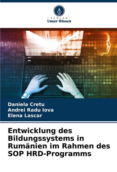 Entwicklung des Bildungssystems in Rumänien im Rahmen des SOP HRD-Programms, Taschenbuch von Daniela Cretu , Andrei Radu Iova , Elena Lascar, Verlag