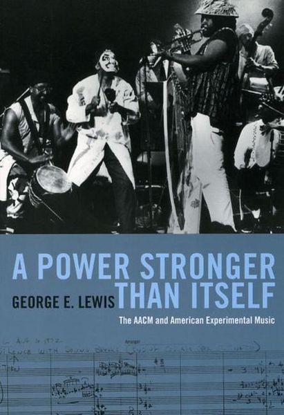 Produktbild: A Power Stronger Than Itself - The AACM and American Experimental Music