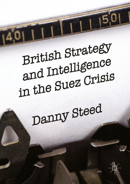 Produktbild: British Strategy and Intelligence in the Suez Crisis