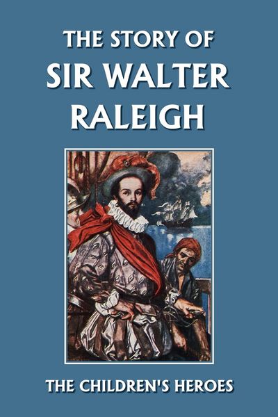 Produktbild: The Story of Sir Walter Raleigh (Yesterday's Classics)