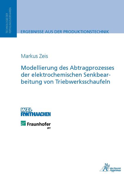 Produktbild: Modellierung des Abtragprozesses der elektrochemischen Senkbearbeitung von Triebwerksschaufeln