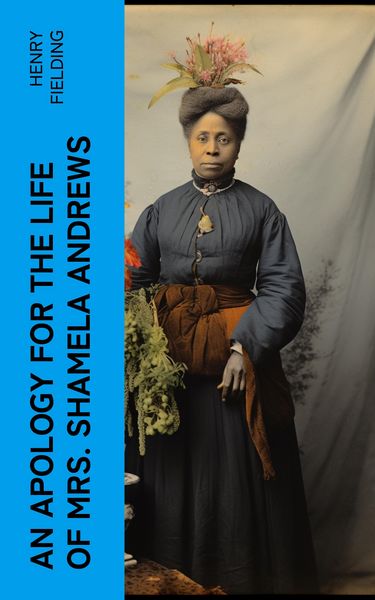 Produktbild: An Apology for the Life of Mrs. Shamela Andrews