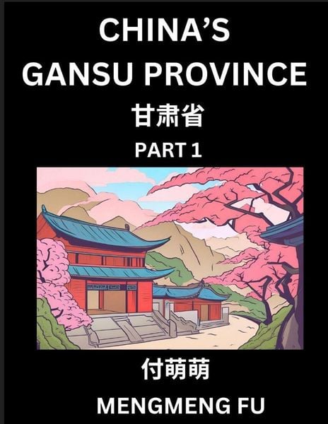 Produktbild: China's Gansu Province (Part 1)- Learn Chinese Characters, Words, Phrases with Chinese Names, Surnames and Geography