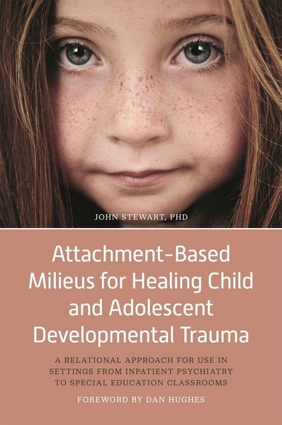 Produktbild: Attachment-Based Milieus for Healing Child and Adolescent Developmental Trauma