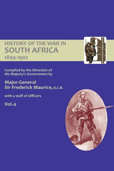 Produktbild: OFFICIAL HISTORY OF THE WAR IN SOUTH AFRICA 1899-1902 compiled by the Direction of His Majesty's Government Volume Four