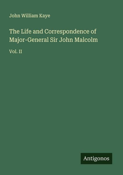Produktbild: The Life and Correspondence of Major-General Sir John Malcolm
