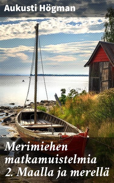 Produktbild: Merimiehen matkamuistelmia 2. Maalla ja merell&auml;
