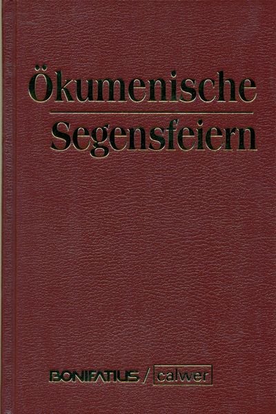 Ökumenische Segensfeiern Überarbeitete und erweiterte Neuauflage, Paperback von , Calwer, 9783766841384