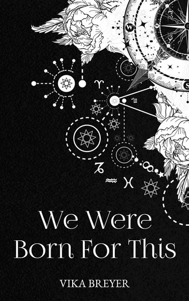 We Were Born For This, Taschenbuch von Vika Breyer, BoD – Books on Demand, 9783756246328