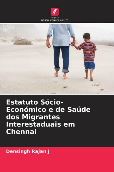 Produktbild: Estatuto S&oacute;cio-Econ&oacute;mico e de Sa&uacute;de dos Migrantes Interestaduais em Chennai