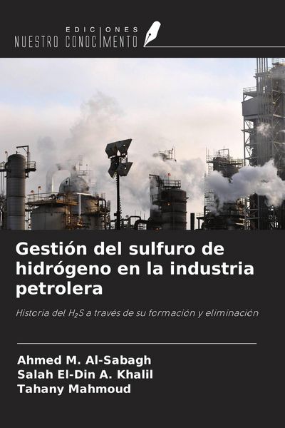 Produktbild: Gesti&oacute;n del sulfuro de hidr&oacute;geno en la industria petrolera