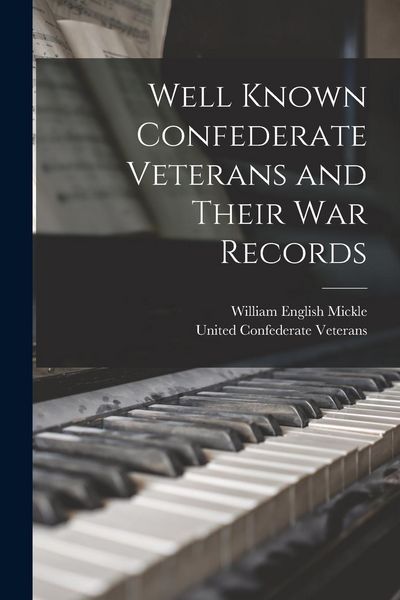 Produktbild: Well Known Confederate Veterans and Their War Records