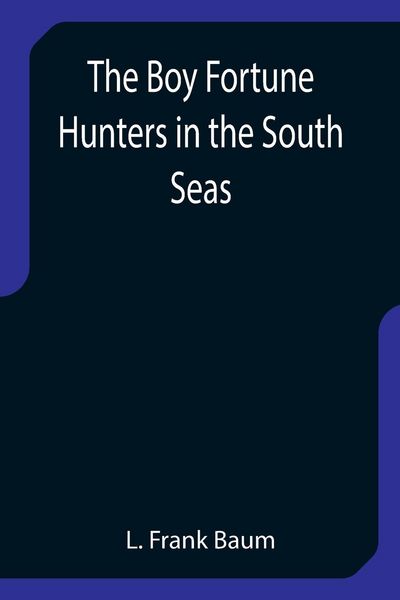 Produktbild: The Boy Fortune Hunters in the South Seas