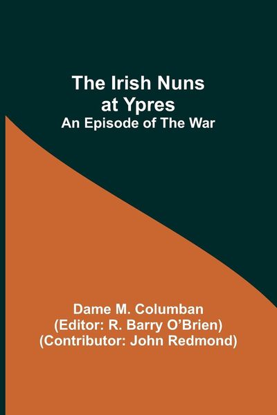 Produktbild: The Irish Nuns at Ypres; An Episode of the War
