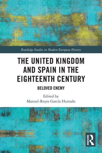 Produktbild: The United Kingdom and Spain in the Eighteenth Century