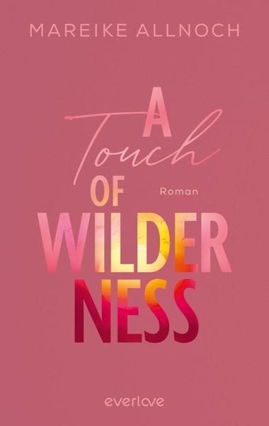 A Touch of Wilderness, Taschenbuch von Mareike Allnoch, Everlove