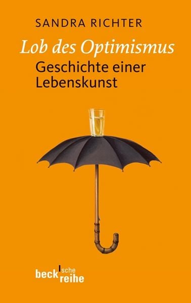 Lob des Optimismus, Taschenbuch von Sandra Richter, C.H. Beck